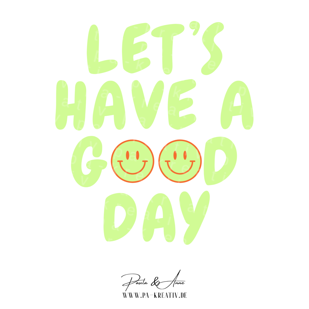 "Let's have a good day" Bügelbild