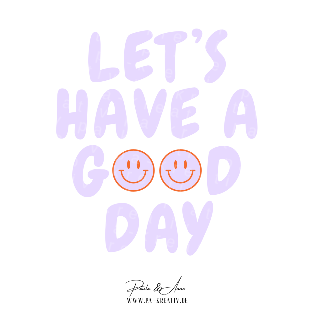 "Let's have a good day" Bügelbild