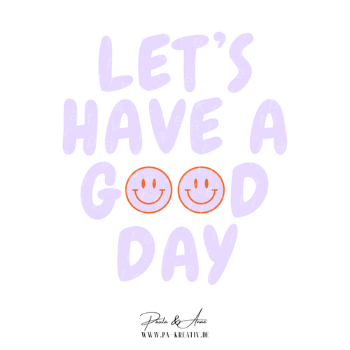 "Let's have a good day" Bügelbild